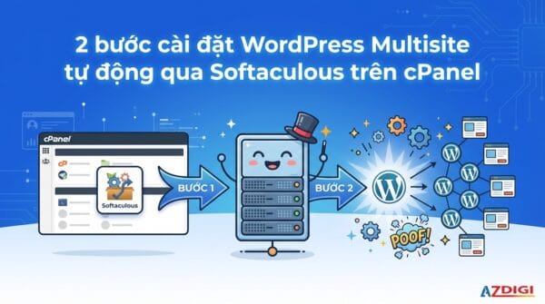 2 bước cài đặt WordPress Multisite tự động qua Softaculous trên cPanel