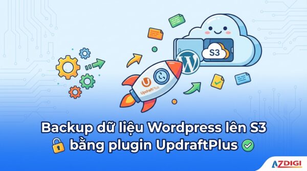 Backup dữ liệu WordPress lên S3 bằng plugin UpdraftPlus