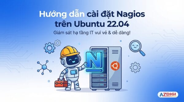 Hướng dẫn cài đặt Nagios trên Ubuntu 22.04