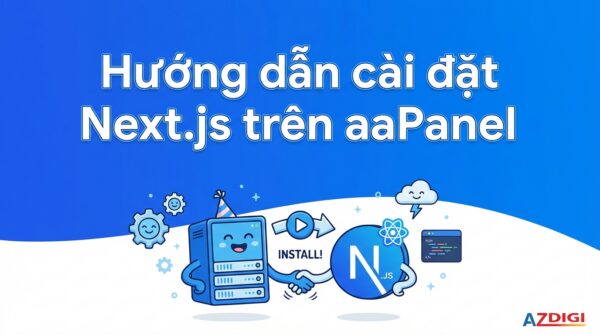 Hướng dẫn cài đặt Next.js trên aaPanel