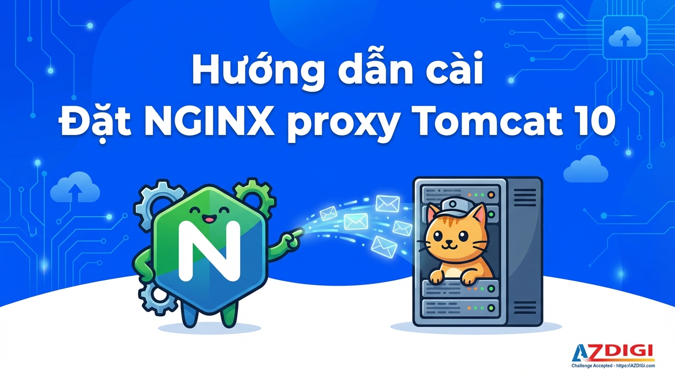 Hướng dẫn cài Đặt NGINX proxy Tomcat 10 - AZDIGI Blog
