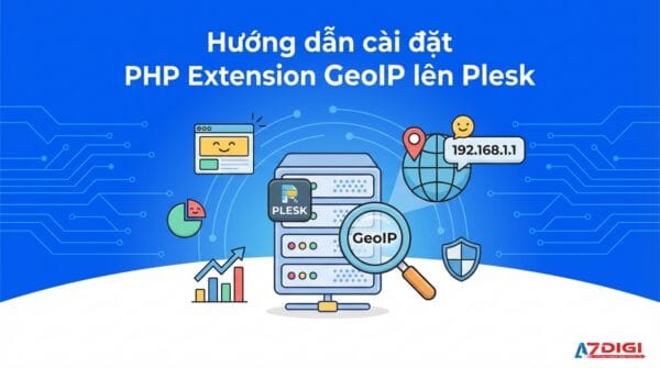 Hướng dẫn cài đặt PHP Extension GeoIP lên Plesk