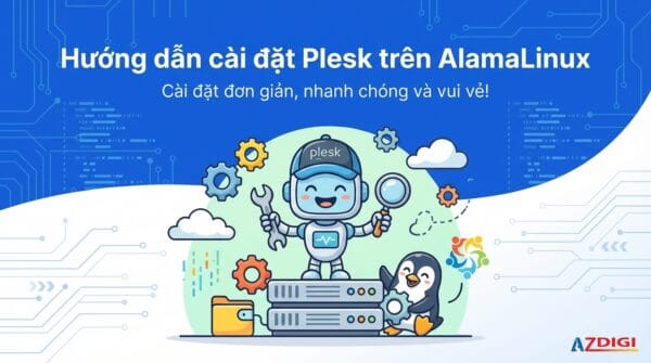 Hướng dẫn cài đặt Plesk trên AlamaLinux