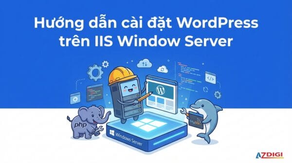 Hướng dẫn cài đặt WordPress trên IIS Window Server