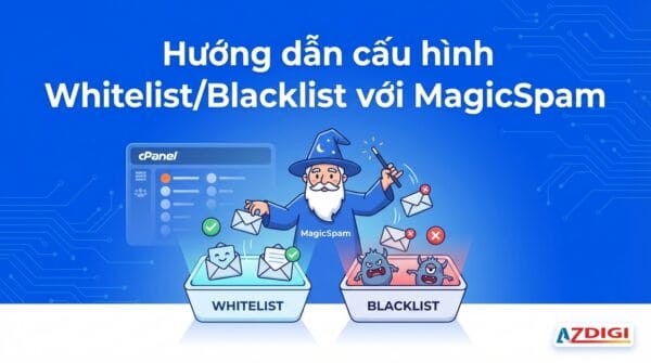 Hướng dẫn cấu hình Whitelist/Blacklist với MagicSpam