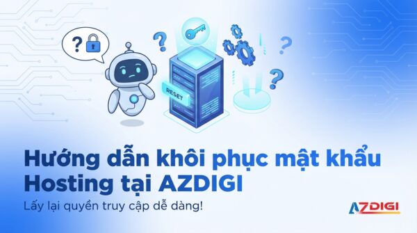 Hướng dẫn khôi phục mật khẩu Hosting tại AZDIGI