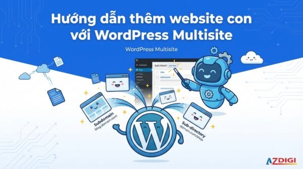 Hướng dẫn thêm website con với WordPress Multisite
