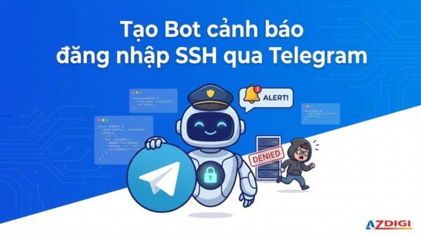 Tạo Bot cảnh báo đăng nhập SSH qua Telegram