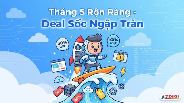 Tháng 5 Rộn Ràng – Deal Sốc Ngập Tràn