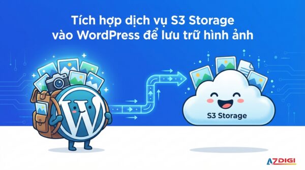 Tích hợp dịch vụ S3 Storage vào WordPress để lưu trữ hình ảnh