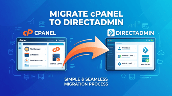 Chuyển dữ liệu cPanel sang DirectAdmin (Migrate cPanel to DirectAdmin)