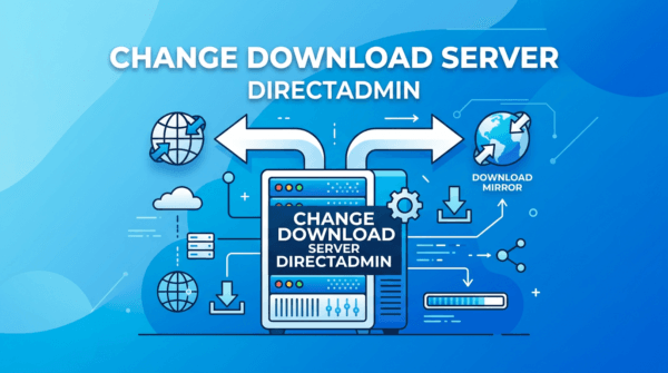 Hướng dẫn thay đổi máy chủ download DirectAdmin