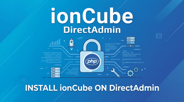 Hướng dẫn cài đặt Ioncube vào DirectAdmin