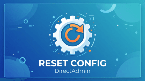 Hướng dẫn khôi phục DirectAdmin về cấu hình mặc định