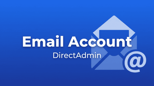 Hướng dẫn tạo và sử dụng Email tên miền trên DirectAdmin
