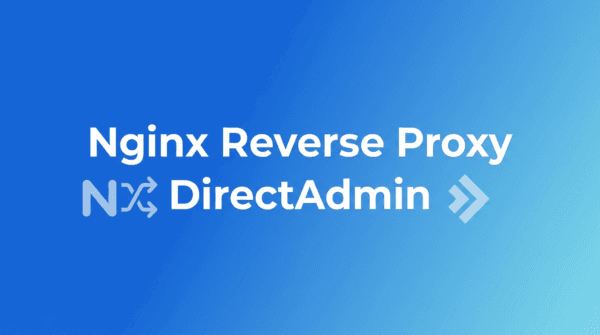Hướng dẫn cấu hình Nginx reverse proxy Apache trên DirectAdmin