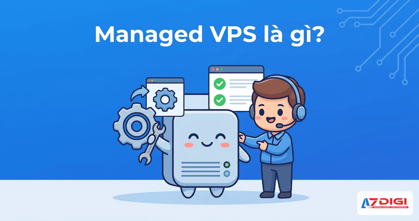Managed VPS là gì - nhà cung cấp quản lý server, user chỉ dùng