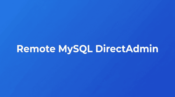 Bật Remote MySQL trên DirectAdmin