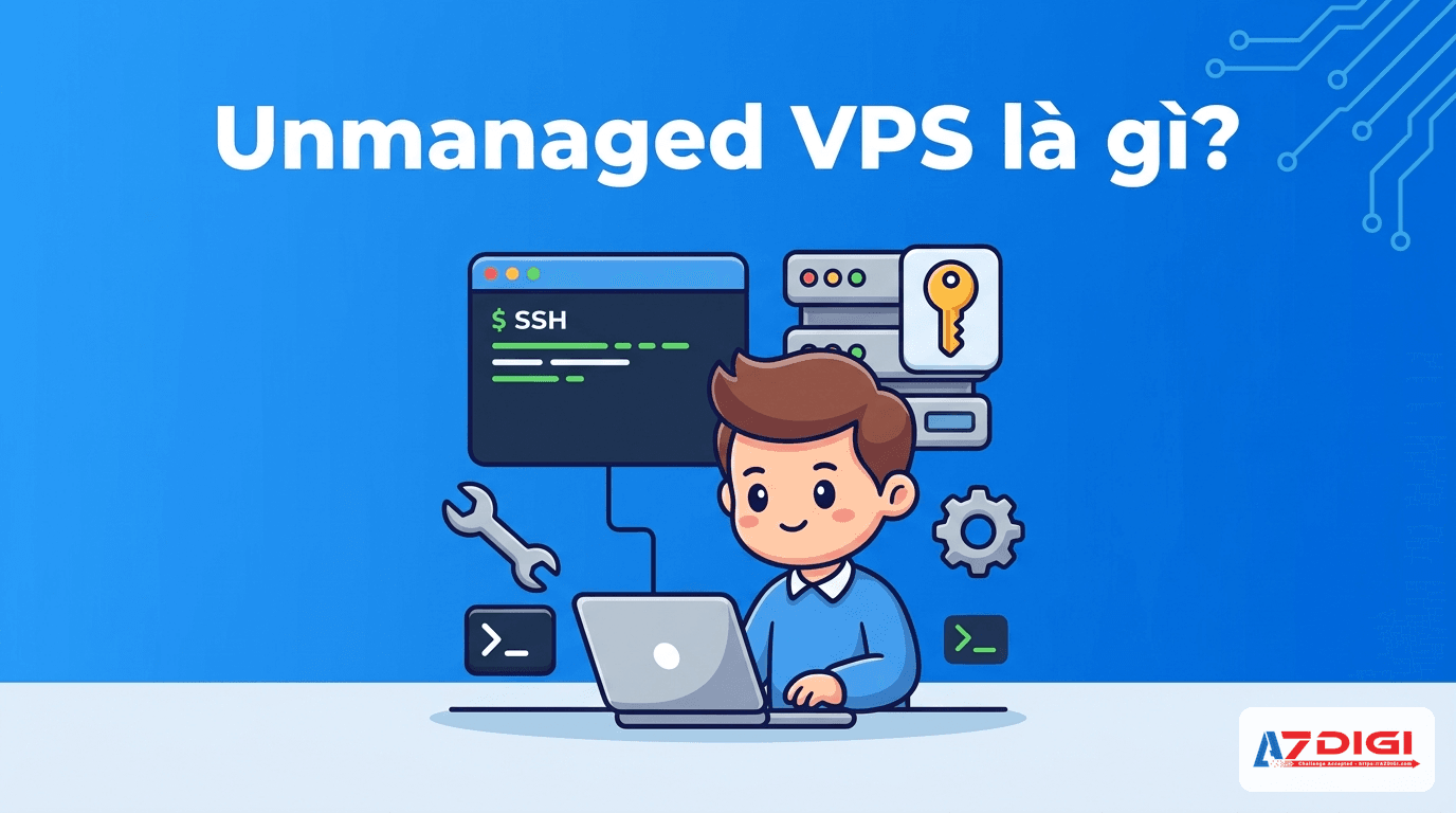 Unmanaged VPS là gì - user có root access, tự quản lý mọi thứ