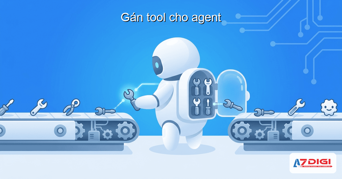 Gán tool cho agent