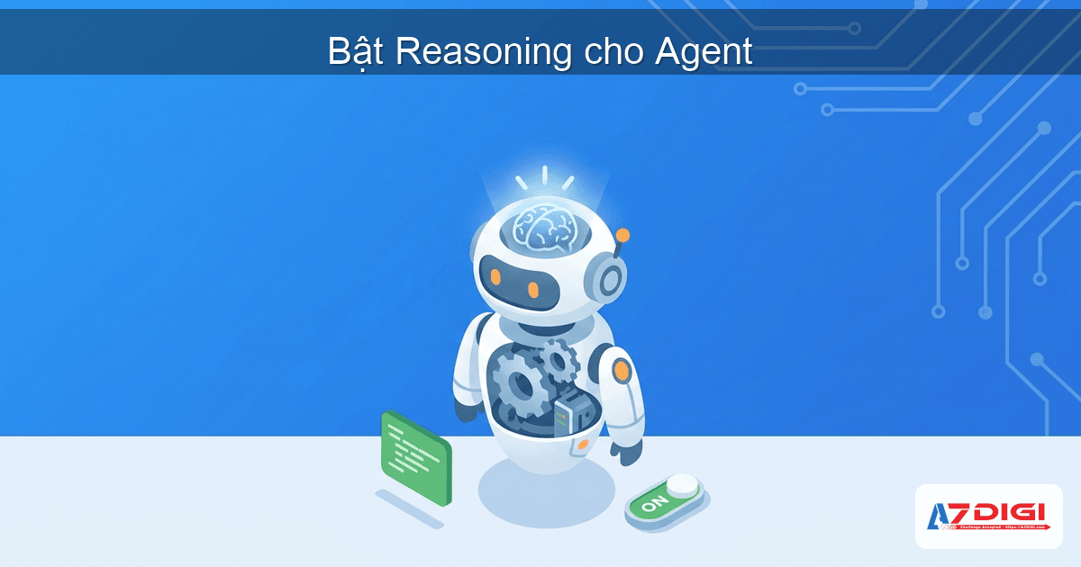 Bật Reasoning cho Agent
