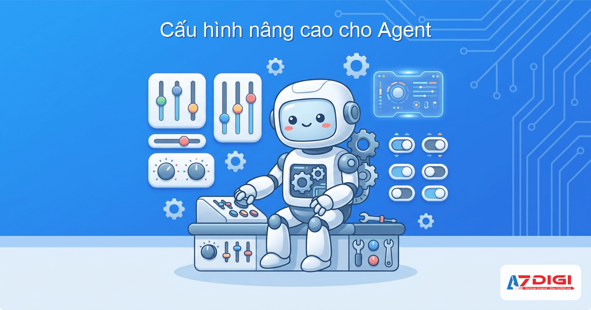 Cấu hình nâng cao cho Agent