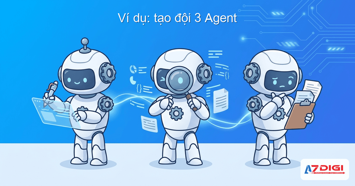 Ví dụ: tạo đội 3 Agent