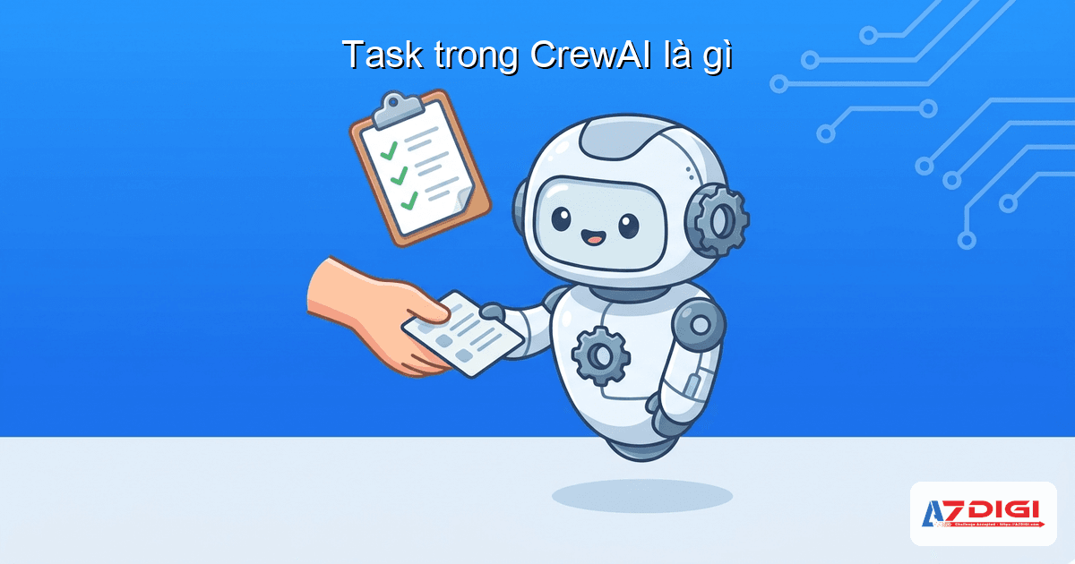Task trong CrewAI là gì